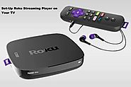 Simple Steps to Setup Roku Streaming Player on Your TV