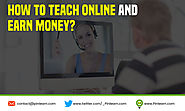 How to Teach Online and Earn Money?