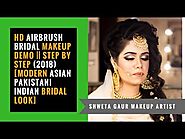 Shweta Gaur Makeup Artist: HD Airbrush Bridal Makeup Demo || Step by Step (2018) [Modern Asian Paki...