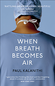 When breath becomes air by Paul Kalanithi