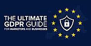 The Ultimate GDPR Guide for Marketers and Businesses