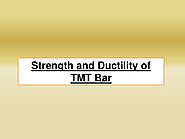 Strength and Ductility of TMT Bars