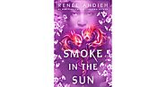 Smoke in the Sun (Flame in the Mist, #2) by Renee Ahdieh
