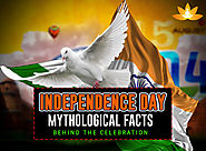 Independence Day : Three Unheard Mythological Facts Behind The Celebration