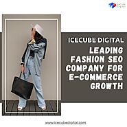 Icecube Digital: Leading Fashion SEO Company for E-commerce Growth