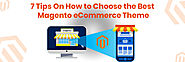 7 Tips To Select the Best Theme for Your Magento eCommerce Website