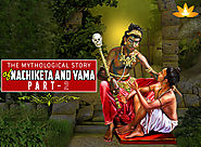 The Mythological Story of Nachiketa and Yama: PART 2