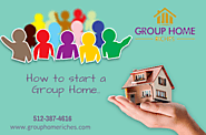 How to start a Group Home | Group Home Riches