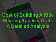 How Much Does It Cost To Create A Ride Sharing App like Grab, Uber, Lyft?