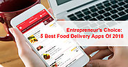 5 Best Food Delivery Apps for Android & iPhone of 2018