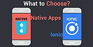 Ionic vs Native Apps : Revealing an Outstanding Platform for your Mobile App