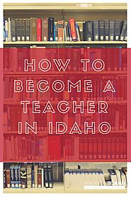 How to Become a Teacher in Idaho