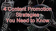 4 CONTENT PROMOTION STRATEGIES YOU NEED TO KNOW