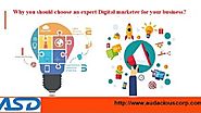 Why you should choose an expert Digital marketer for your business?