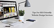 Tips For SEO Friendly Website Design Services