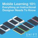 Mobile Learning 101: Everything an Instructional Designer Needs To Know