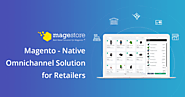 Omnichannel Retail Solutions for Magento - Magestore