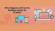 Why Magento will be the leading choice for eCommerce in 2019?