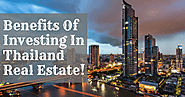 Thailand Property: Major Benefits Of Investing In Real Estate Thailand