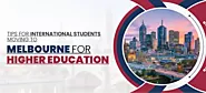 Tips for International Students Moving to Melbourne for Higher Education