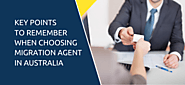 Key Points to Remember When Choosing Migration Agent in Australia