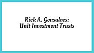 Rick A. Gonsalves: Unit Investment Trusts – Rick Gonsalves – Medium