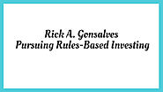 Rick A. Gonsalves: Pursuing Rules-Based Investing