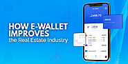 How E-wallet Improves the Real Estate Industry