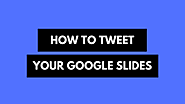 Tall Tweets - Convert Google Slides to GIF and Tweet!