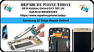 Samsung Galaxy S7 Edge Repair Services In Oxford UK