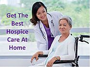 Get The Best Hospice Care At Home