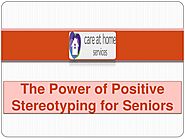 The Power of Positive Stereotyping for Seniors