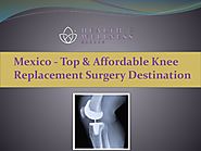 Mexico top & affordable knee replacement surgery destination
