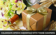 Celebrate Spring Weddings with Wedding Gift Hampers