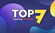 Top 7 STARTUP MISTAKES [Should Avoid]