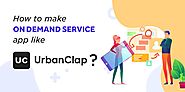 How to make On Demand service app like Urbanclap ?