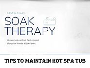 Tips to Maintain Hot Spa Tub | restandrelax.com