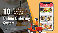 10 Tips for Choosing an Online Ordering System for Your Restaurant