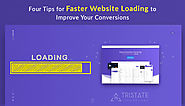 Four Tips for Faster Website Loading to Improve Your Conversions
