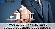 Important Factors For Making Real Estate Business Successful!