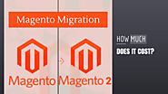 How Much Does It Cost To Migrate Magento 1 To Magento 2? - Worldnews.com