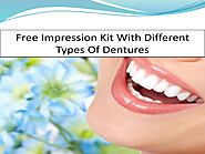 Free Impression Kit With Different Types Of Dentures by dentkits - Issuu