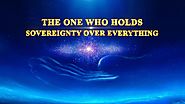 Christian Music "The One Who Holds Sovereignty Over Everything" (Musical Documentary) | Power of God