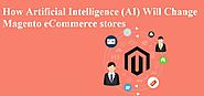 Artificial Intelligence Making Magento E-commerce More Powerful
