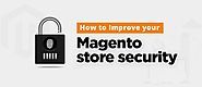 Six Essential Ways To Enhance Your Magento Store Security – Magento Development Services