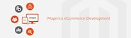 Reasons to Choose Magento for E-commerce Web Development