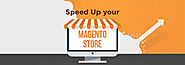 Accelerate Your Magento Store Speed And Performance With These Tips