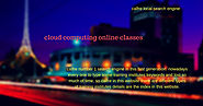 Website at https://www.calfre.com/India/Hyderabad/Ameerpet/Cloud-Computing-Training/listing