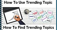 How To Use Trending Topic, Blogging Tips - Indiaskk हिंदी में