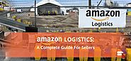 Amazon Logistics: Benefits, Service Tracking & Reviews - Seller Guide 2019